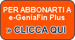 Per abbonarti a e-GeniaFin Plus clicca qui